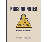 Nursing Notes: Caution May Start Assessing You | College Ruled Composition Notebook for Nursing Students: Funny Nursing Student Notebook for Notes, ... Lecture Notes & Nursing School Essentials