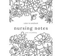 Nursing Notes Color-In Notebook Vol. 1: Healthcare Professional Meeting Planner with CE Tracker and Hand-Drawn Coloring Pages (Meeting Notes Color-In)