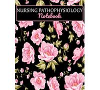 Nursing Pathophysiology Notebook: Nursing Pathophysiology Organizer - Structured Disease Notes for Nursing School & Clinical Practice