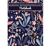 Nursing Pathophysiology Notebook: Nursing Pathophysiology Organizer - Structured Disease Notes for Nursing School & Clinical Practice
