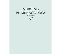Nursing Pharmacology Blank Medication Template Notebook & Note Guide: The Perfect Blank Notebook & Note Guide for Pharmacology