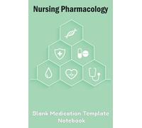 Nursing Pharmacology Blank Medication Template Notebook: School Student Drug Review Sheet Help Organize Information