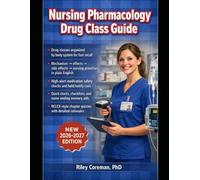 NURSING PHARMACOLOGY DRUG CLASS GUIDE: FAST, SAFETY-FIRST GUIDE TO DRUG CLASSES, MECHANISMS, SIDE EFFECTS, LABS, AND NURSING PRIORITIES