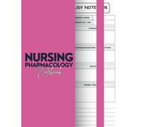 Nursing Pharmacology Notebook: A Comprehensive Guide for Medication Study & Reference: Organized Notes, Drug Classifications, and Essential Study Aids for Nursing Students