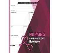 Nursing Pharmacology Notebook: Blank Medication Pharmacology Noebook for Nursing Students to Help Study and Document Drug Information