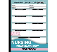 Nursing Pharmacology Notebook: Blank Medication Templates and Study Guide to Record Drug Facts, Monitor Side Effects, and Track Dosage