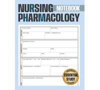Nursing Pharmacology Notebook: Blank Medication Templates for Nursing Students to Organize, Record, and Memorize Drugs with Side Effects, Dosages, and Key Study Notes (Educational Planners)