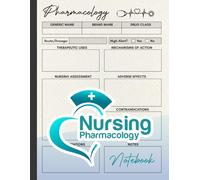 Nursing Pharmacology Notebook: Drug Study Templates for Nursing Practice and Learning