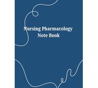 NURSING PHARMACOLOGY NOTEBOOK: Study companion to simplify complex pharmacology topics and keep your notes organized