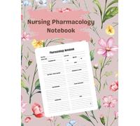 Nursing Pharmacology Notebook: Track, Organize, and Master Your Drug Knowledge with Ease
