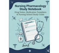 Nursing Pharmacology Study Guide & Drug Notes Notebook: Medication Templates, Drug Class Notes & Nursing School Reference Pages