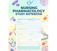 Nursing Pharmacology Study Notebook: Blank Medication Templates for Nursing Students, Drug Classes, Pharmacology Study and Clinical Review
