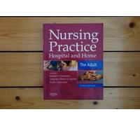 Nursing Practice: Hospital and Home : the Adult