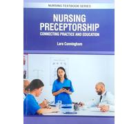 NURSING PRECEPTORSHIP CONNECTING PRACTICE AND EDUCATION (PB 2025) NURSING TEXTBOOK SERIES