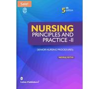 Nursing Principles and Practice â€“ II (Senior Nursing Procedures) 5th Edition