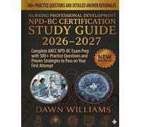 Nursing Professional Development NPD-BC Certification Study Guide 2026-2027: Complete ANCC NPD-BC Exam Prep with 500+ Practice Questions and Proven Strategies to Pass on Your First Attempt