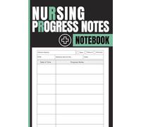 Nursing Progress Notes Notebook: Clinical Documentation Journal for Recording Patient Assessments, Visit Summaries, Care Updates, and Ongoing Treatment Notes