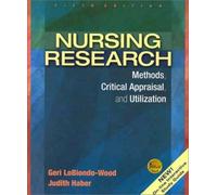 Nursing Research: Methods, Critical Appraisal and Utilization