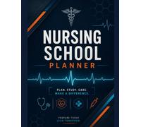 Nursing School Planner for Men: An Undated Academic & Clinical Companion - Monthly & Weekly Spreads, Clinical Rotations, Care Plans & Quick References
