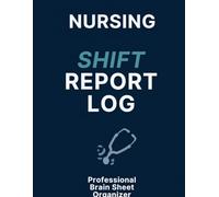 Nursing Shift Report Log: Professional Brain Sheet Organizer for RN, LPN & CNA - Daily Patient Care, Vital Signs & Handoff Notes
