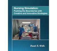 Nursing Simulation: Pushing the Boundaries with Creative and Innovative Strategies