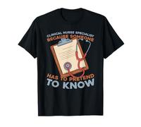 Nursing Specialist Patient Care - Clinical Nurse Specialist T-Shirt