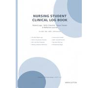 Nursing Student Clinical Log Book: PHI-Safe Patient Logs, Skills Tracker, Clinical Hours, SBAR Practice, Care Plans & Weekly Reflections - Undated 8.25" x 11