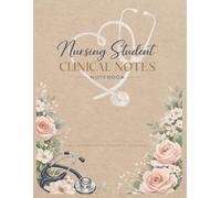 Nursing Student Clinical Notes Notebook - Floral Cover: 60 Sheets Clinical Rotation Log Book for Patient Assessment, Care Planning & Nursing School Practicum | 8.5x11