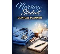 Nursing Student Clinical Planner: A Practical Clinical Organizer for Nursing Students to Track Schedules, Patient Notes, Skills & Progress