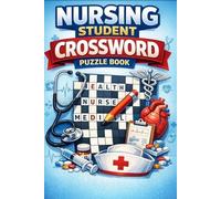 Nursing Student Crossword Puzzle Book: 60 Medical, Anatomy, Hospital & Nurse Themed Crosswords for Study and Fun
