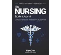 NURSING STUDENT JOURNAL: Learning • Reflection • Professional Development
