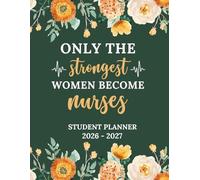 Nursing Student Monthly Planner 2026-2027: Only The Strongest Women Become Nurses | Two Year Large Organizer and Schedule 8.5x11 Inches | Nursing School Gifts