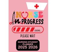 Nursing Student Planner 2025-2026: Nurse in progress Loading please wait | Monthly and Weekly with Holidays, Two Years Planning for Nursing Students | ... Calenda, Nursing Student Gifts | 8.5x11 In
