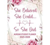 Nursing Student Planner 2025-2026: She Believed She Could So She Did | Two Year Large Organizer and Schedule 8.5x11 Inches | Nursing Gifts For Girls & Women