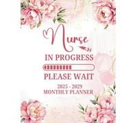 Nursing Student Planner 2025-2029: Nurse In Progress | Five Year Large Organizer and Schedule 8.5x11 Inches | Nursing Gifts For Girls & Women