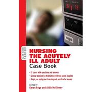 Nursing The Acutely Ill Adult: Case Book