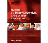 Nursing the Highly Dependent Child or Infant: A Manual of Care