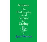 Nursing: The Philosophy and Science of Caring by Watson, Jean (1991) Paperback