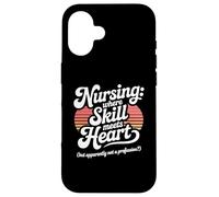 Nursing Where Skill Meets Heart Proud Nurse Save Lives Case for iPhone 16