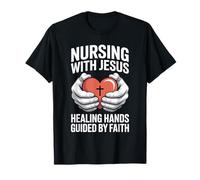 Nursing with Jesus Healing Hands Guided by Faith T-Shirt