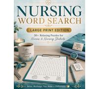 Nursing Word Search: Large Print Word Search Puzzles for Nurses, Nursing Students, Healthcare Professionals and CNAs | 8x10, 120 Pages | 50+ Relaxing ... (Everyday Heroes Puzzle Collection)