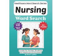 Nursing Word Search Puzzle Book: Puzzles for Nurses, Students, and Healthcare Enthusiasts: Large Print Edition with 50+ Word Search Puzzles ... Puzzle Book Series: Large Print Edition)