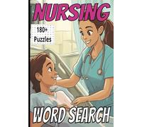 Nursing Word Search Puzzle Book: Word Find Book About Nursing, Nurses And Healthcare, 6x9 Inches, 234 Pages, 180+ Puzzles Of Nursing Fun & Relaxation!!