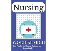 Nursing Word Search Puzzle Book: Word Searches with Easy to Read Print about Nursing, Medicine, Anatomy and more | 6x9 inches, 110 pages | 50+ ... Holidays, and Relaxation After a Long Shift