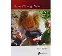 Nurture Through Nature: Working with Children Under 3 in Outdoor Environments