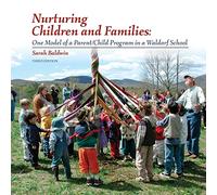 Nurturing Children and Families: One Model of a Parent/Child Program in a Waldorf School