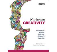 Nurturing Creativity: An Essential Mindset for Young Children's Learning