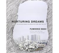 Nurturing Dreams - Collected Essays on Architecture and the City (The MIT Press)
