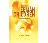 Nurturing Eeman in Children By Dr. Aisha Hamdan