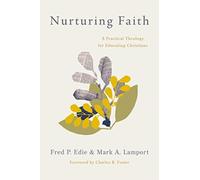 Nurturing Faith : A Practical Theology for Educating Christians